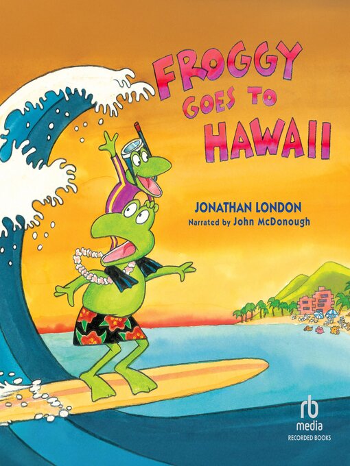 Title details for Froggy Goes to Hawaii by Jonathan London - Available